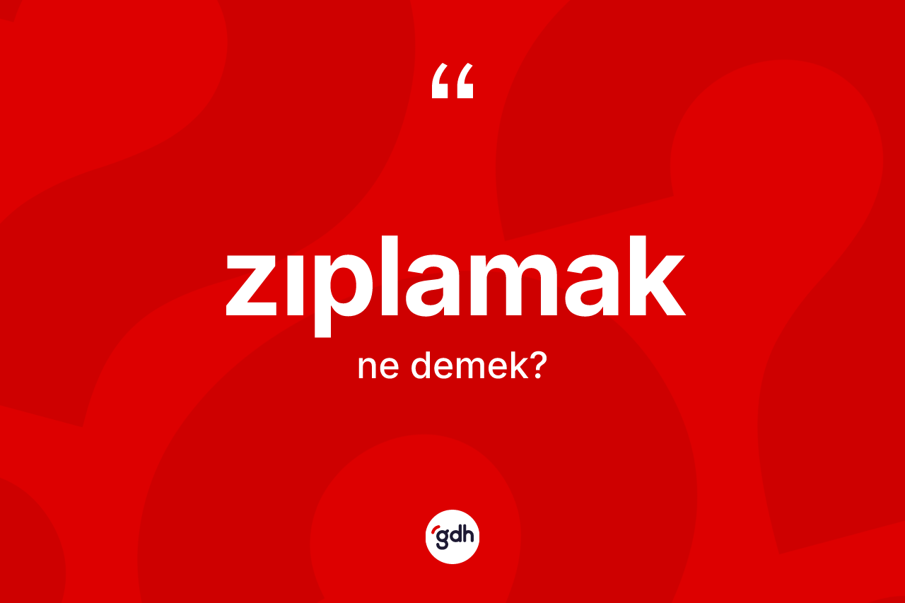 Zıplamak kelimesi ne anlama gelir?