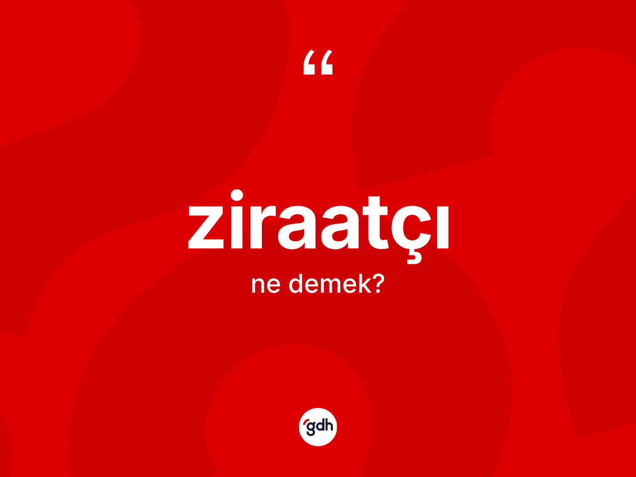 Ziraatçı kelimesinin tanımı nedir? Ziraatçı kelimesinin kaç farklı anlamı var?