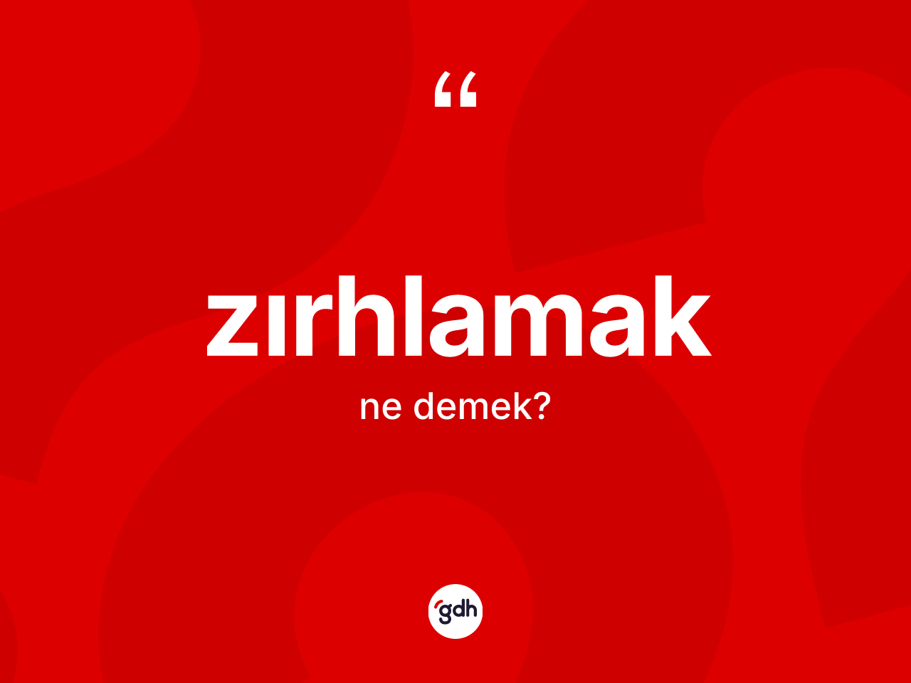 Zırhlamak kelimesi ne demek? Zırhlamağın sözlükteki anlamı nedir?