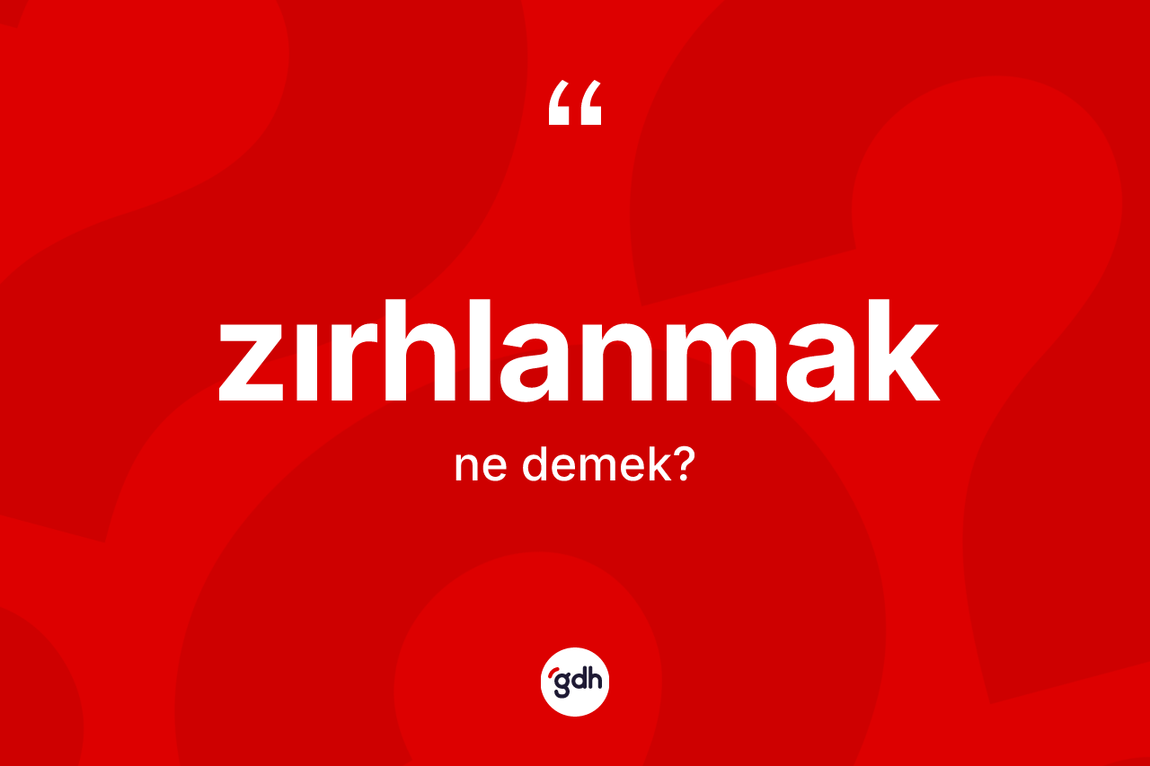 Zırhlanmak nedir?