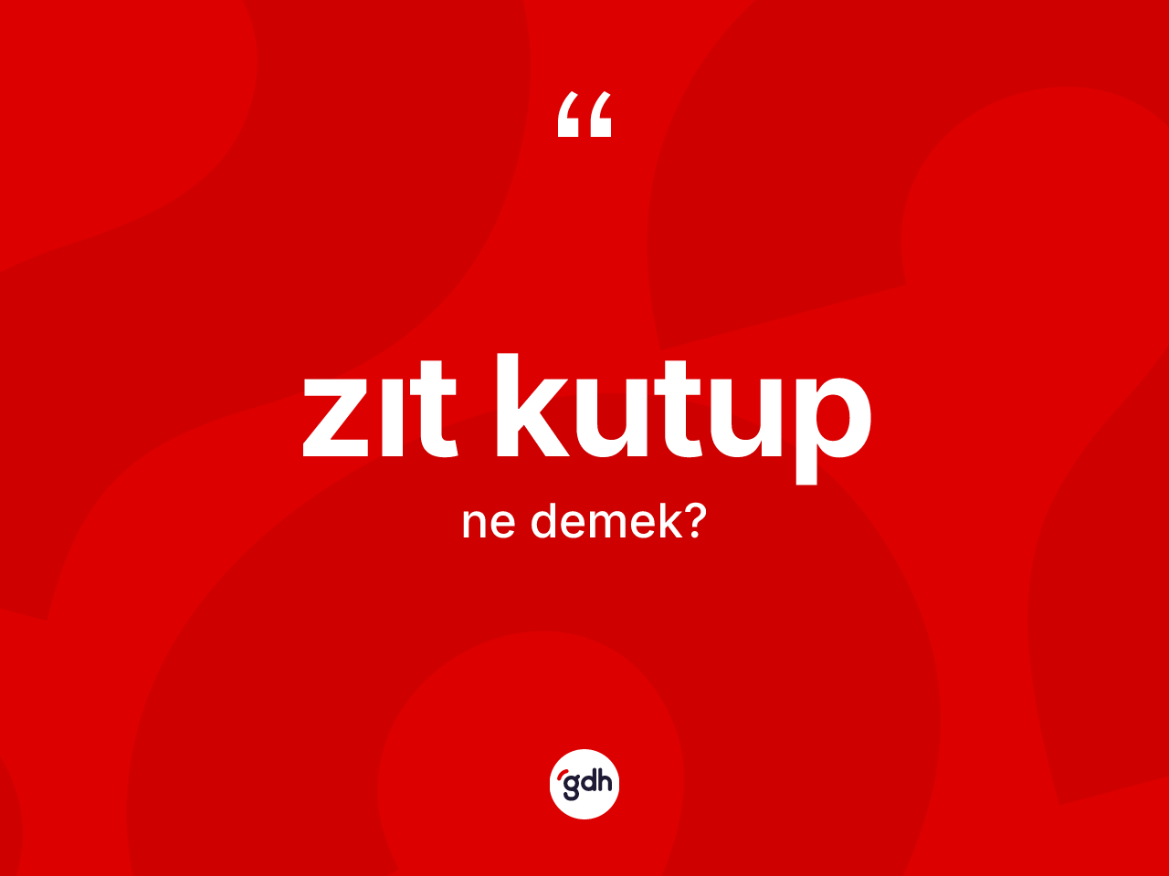 Zıt kutup ne anlama gelir? Zıt kutup kelimesinin özellikleri nelerdir?