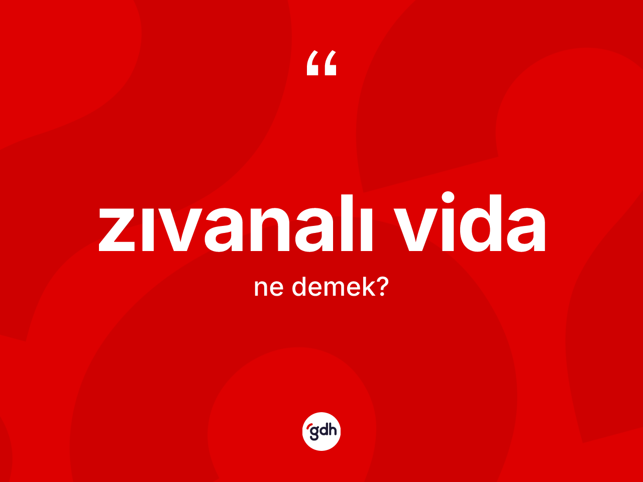 Zıvanalı vida kelimesi nedir? Zıvanalı vida kelimesinin TDK'ya göre açıklaması nedir?