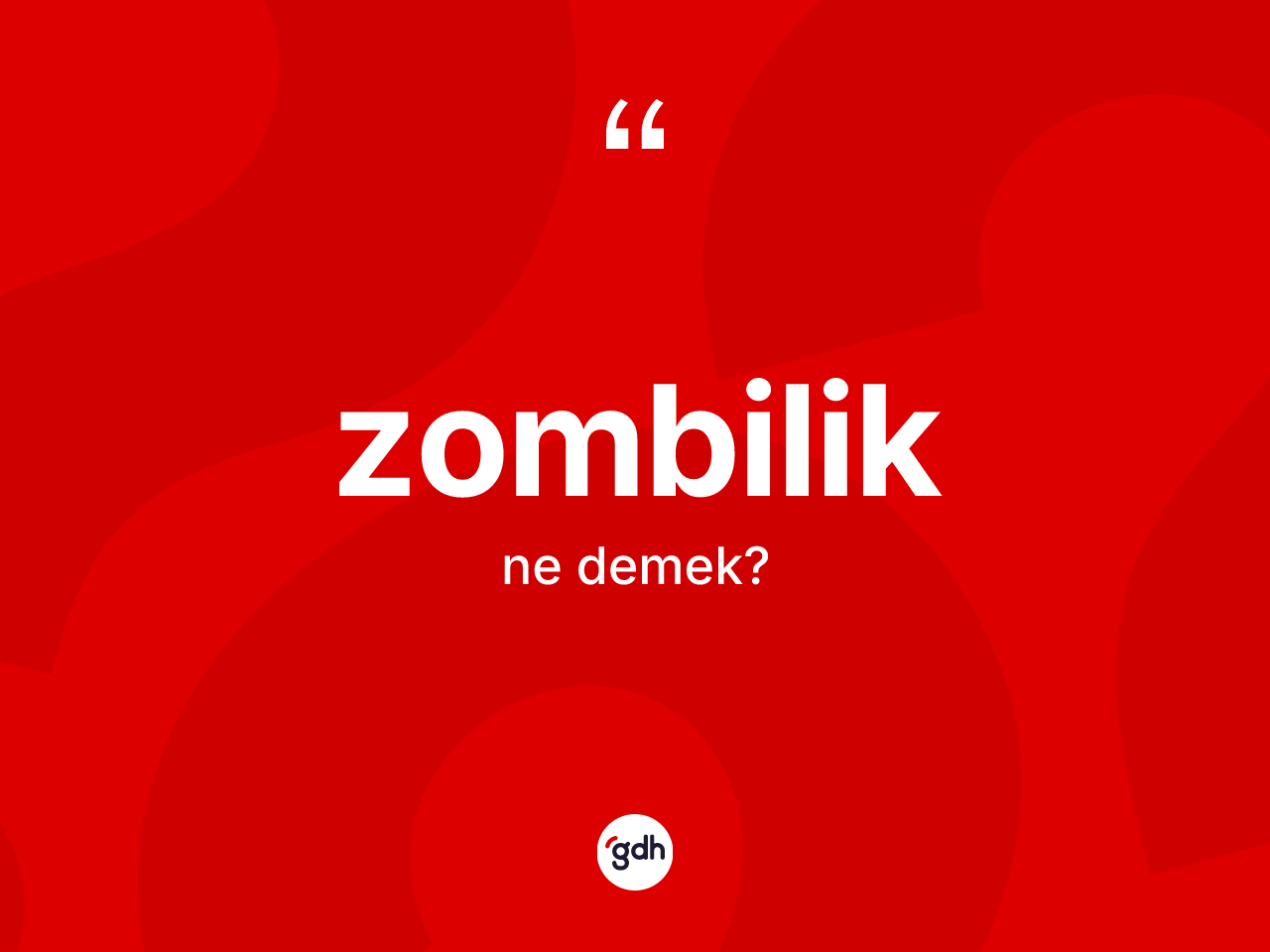 Zombilik kelimesinin anlamı nedir? Zombiliğin kısaca tanımı nedir?
