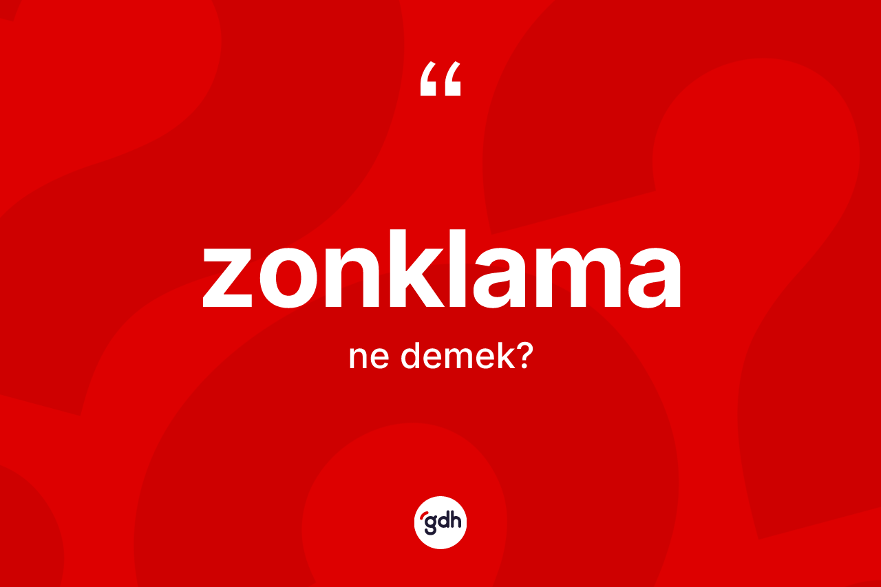 Zonklama kelimesi ne demek?