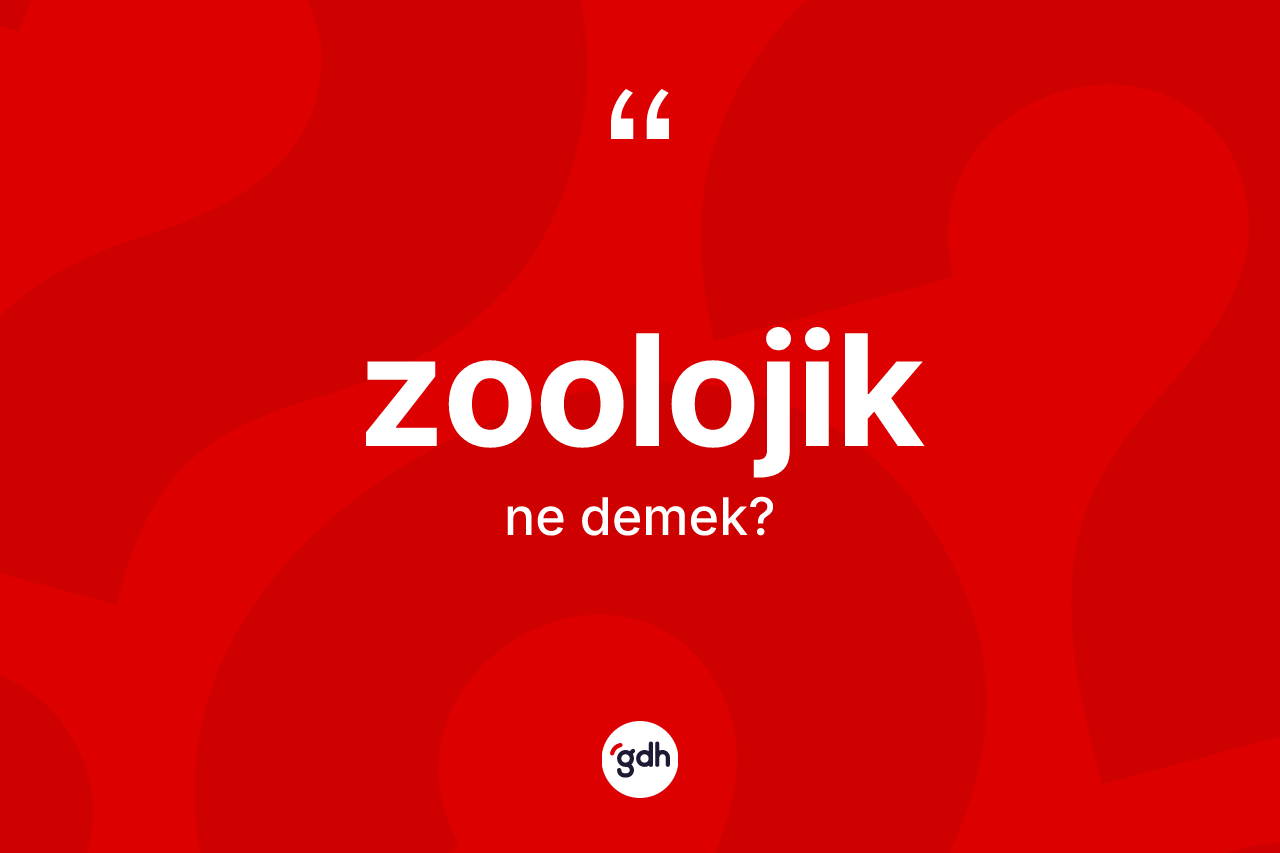 Zoolojik nedir?