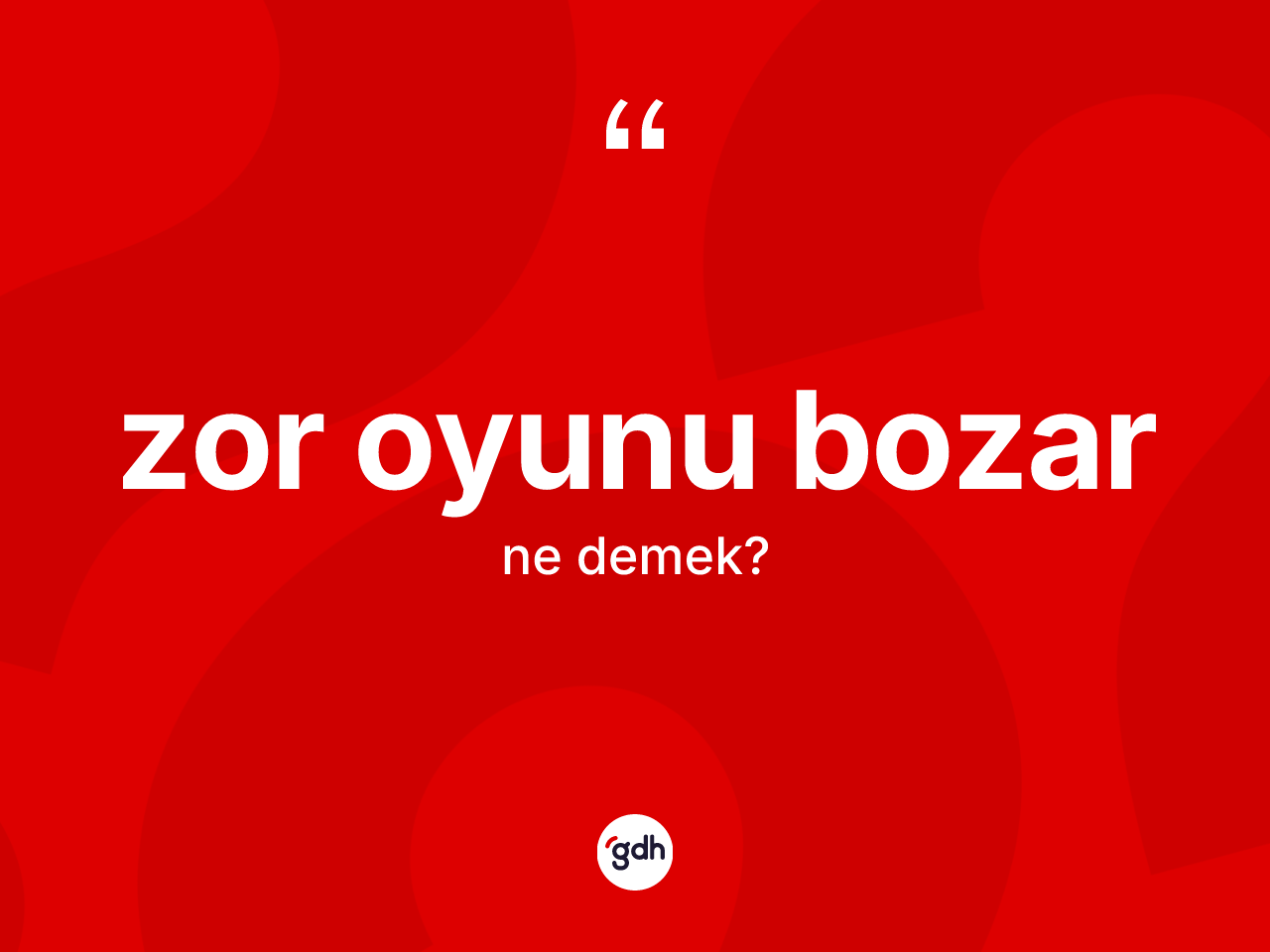 Zor oyunu bozar ifadesinin anlamı nedir? Zor oyunu bozar ifadesinin TDK anlamı nedir?