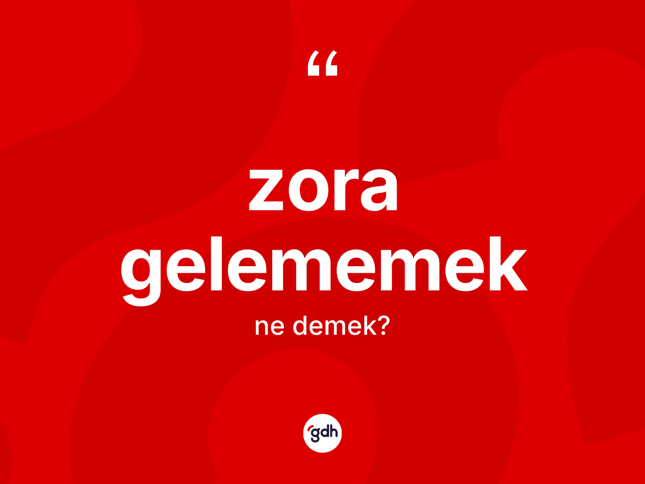 Zora gelememek ifadesinin tanımı nedir? Zora gelememek ifadesinin özellikleri nelerdir?