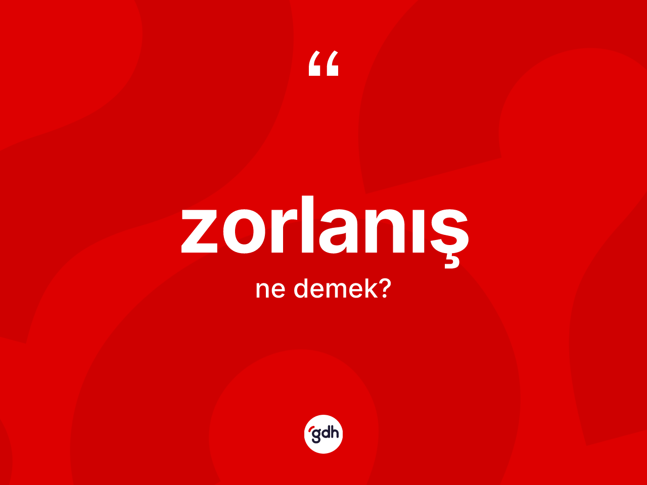 Zorlanış kelimesi ne demek? Zorlanış kelimesinin TDK anlamı nedir?