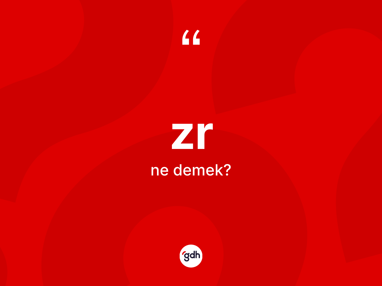 Zr kelimesinin anlamı nedir? Zr kelimesinin TDK anlamı nedir?