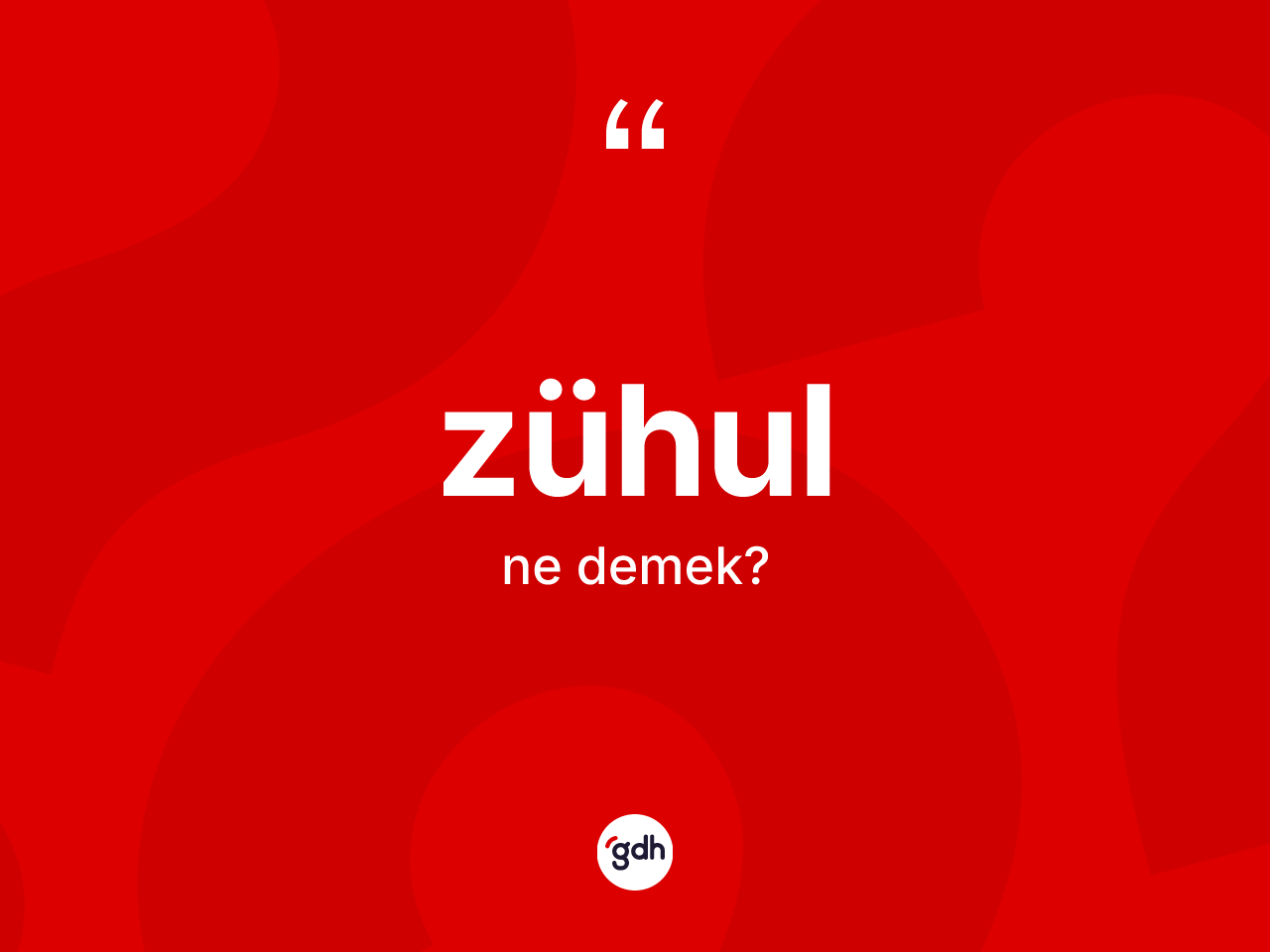 Zühul kelimesinin anlamı nedir? Zühulun TDK'ya göre anlamı nedir?