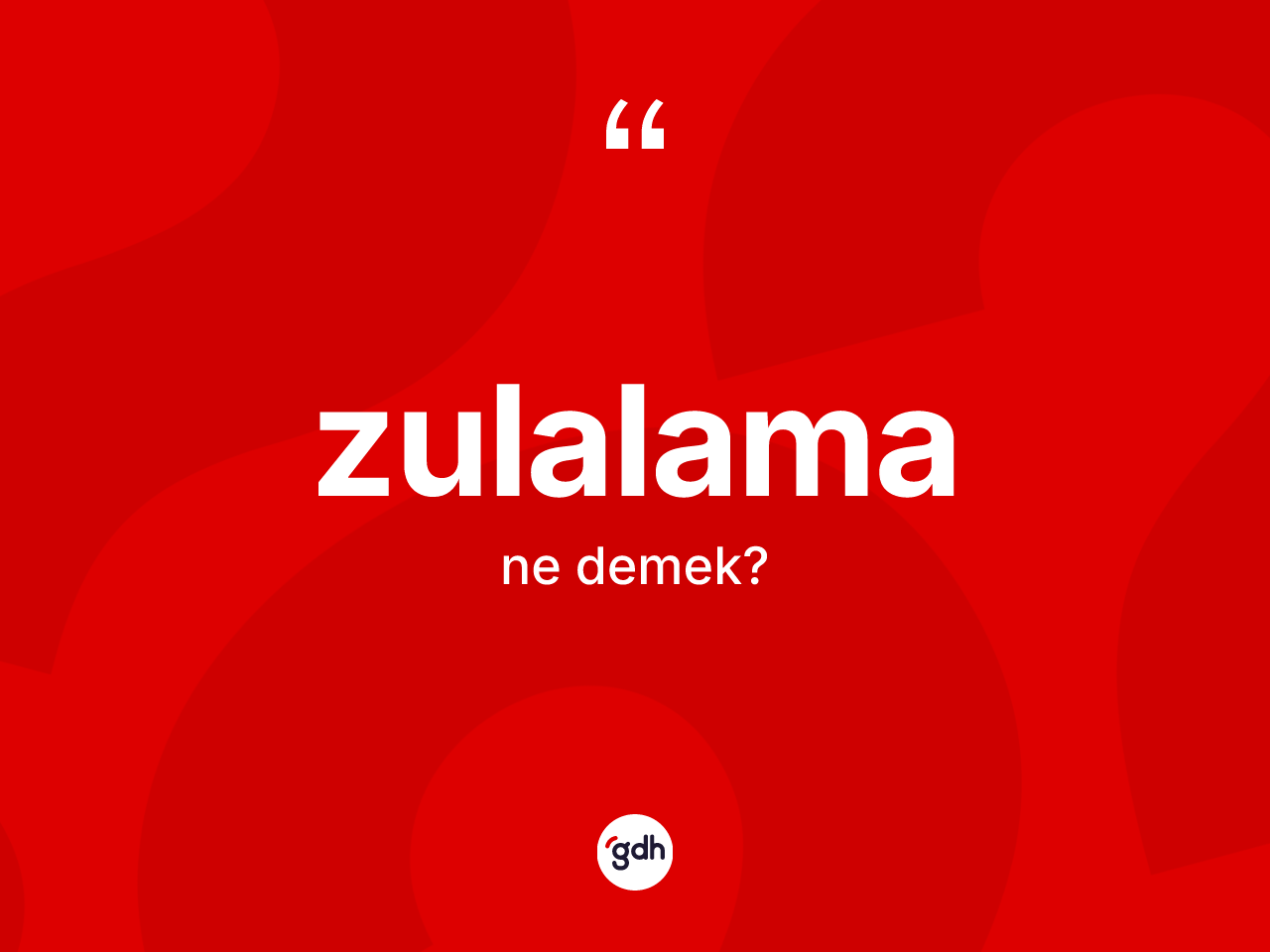 Zulalama kelimesinin tanımı nedir? Zulalamanın TDK'ya göre anlamı nedir?