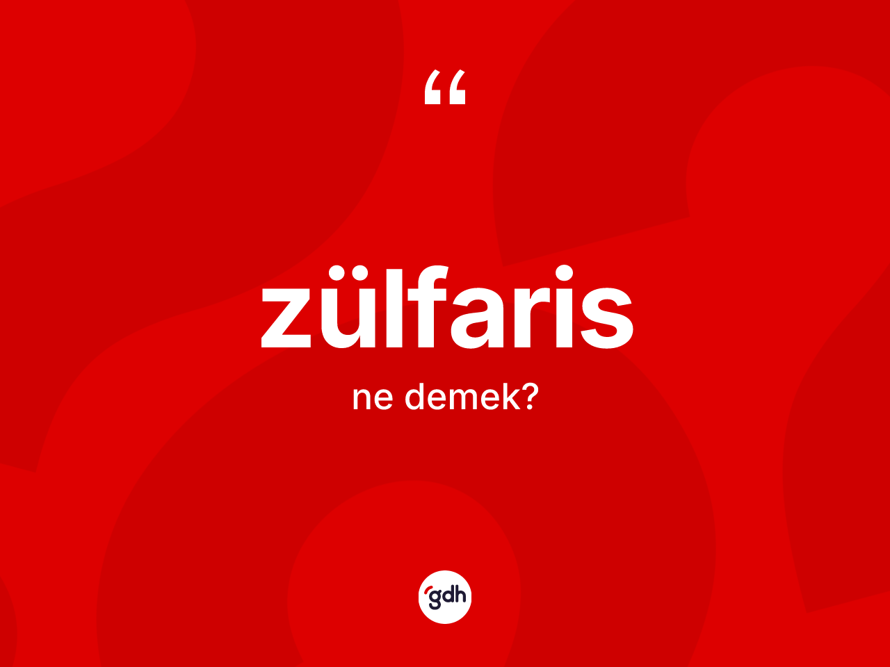 Zülfaris kelimesi nedir? Zülfaris kelimesinin kaç farklı anlamı var?