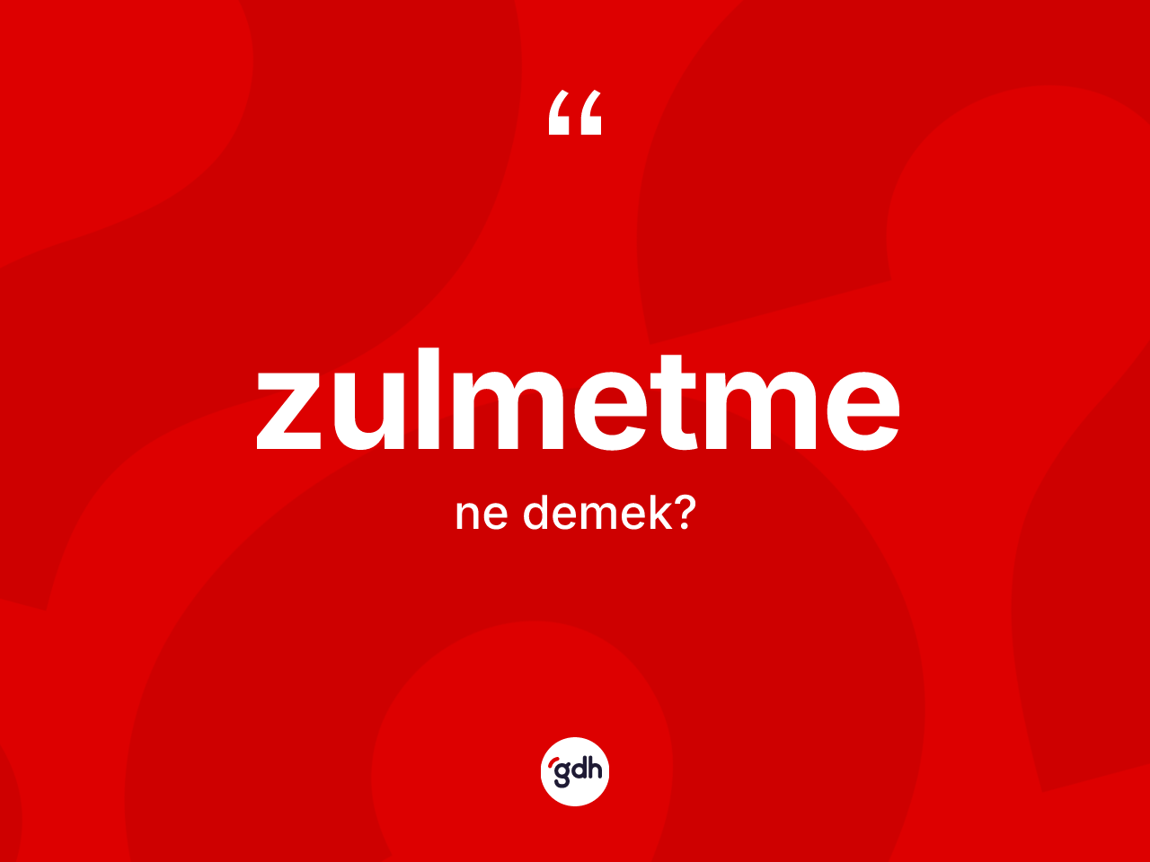 Zulmetme kelimesi ne anlama gelir? Zulmetme kelimesinin özellikleri nelerdir?