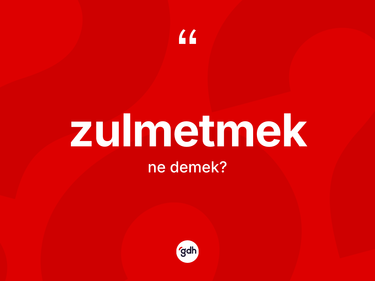 Zulmetmek ne anlama gelir? Zulmetmedin kısaca tanımı nedir?