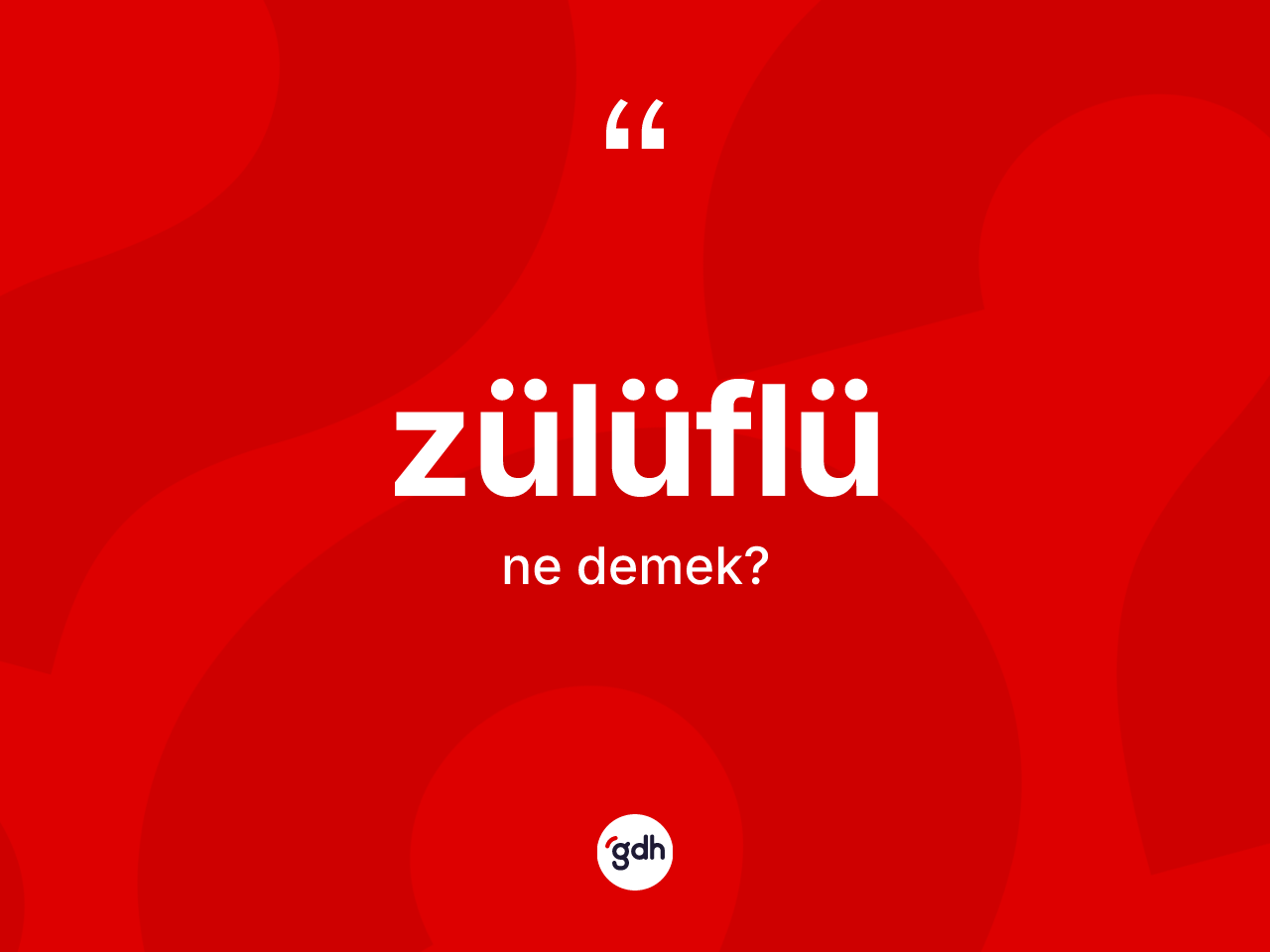 Zülüflü kelimesinin tanımı nedir? Zülüflünün kısaca tanımı nedir?