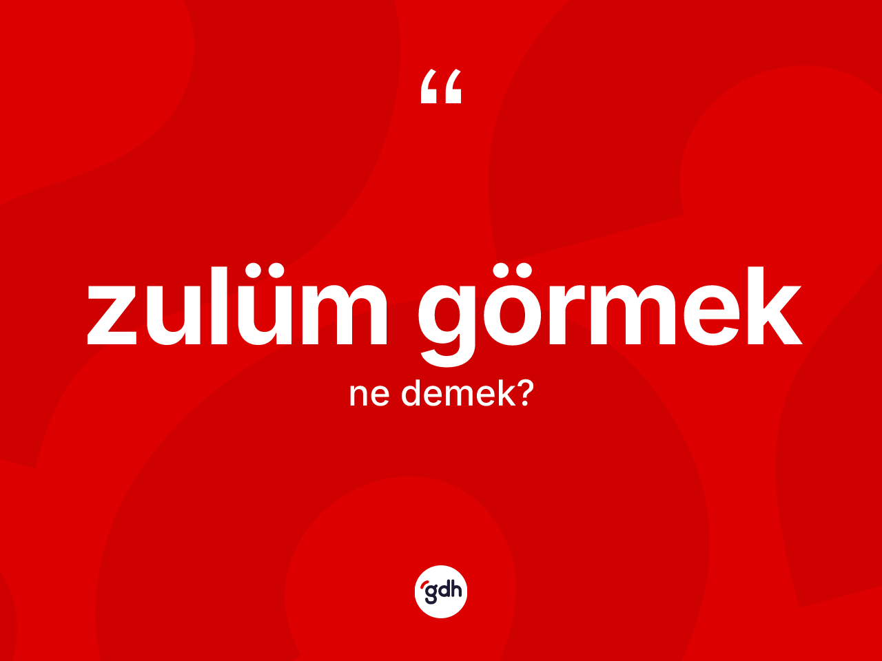 Zulüm görmek ne demek? Zulüm görmek ifadesi hangi durumlarda kullanılır