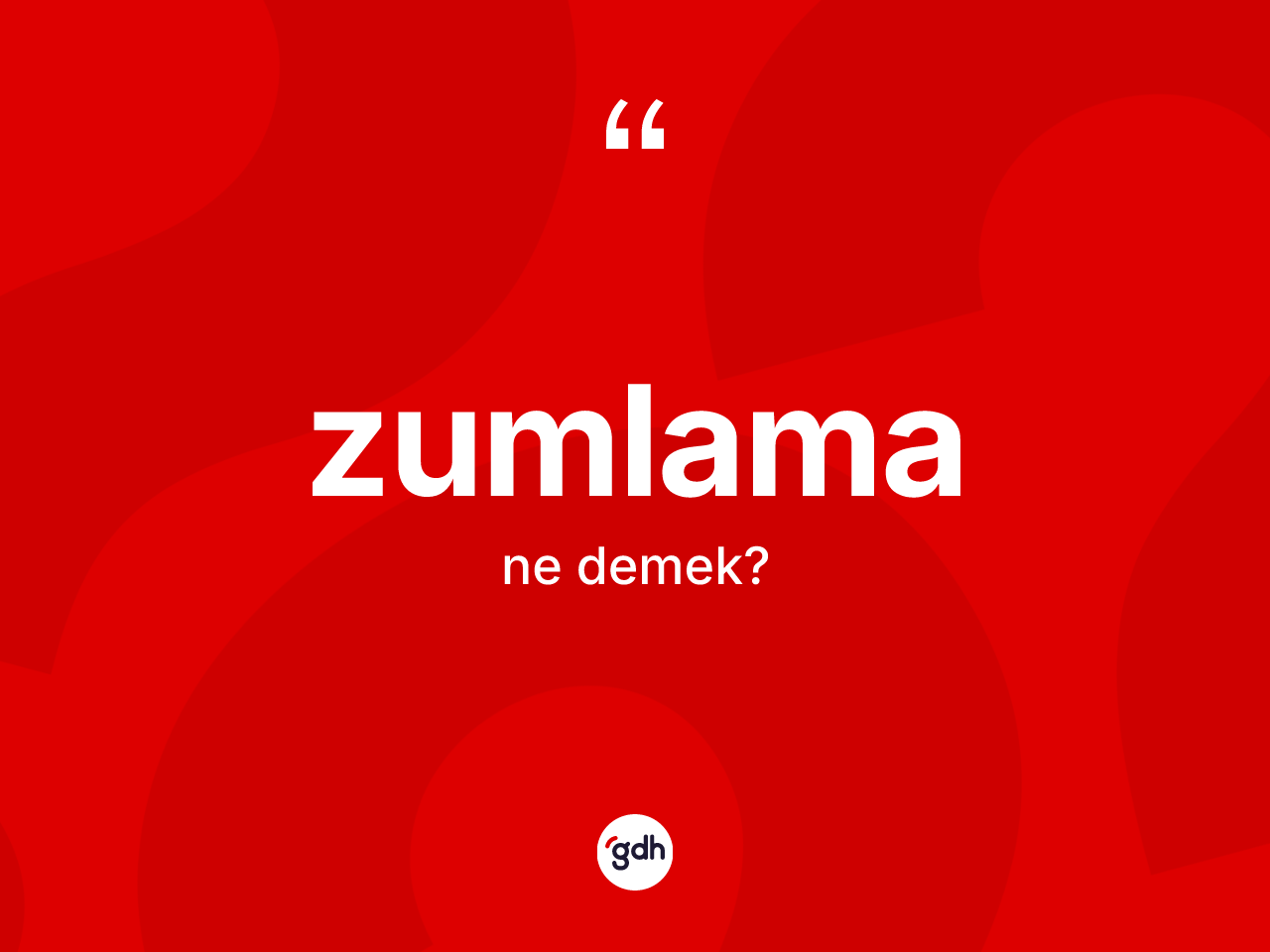 Zumlama nedir? Zumlamanın TDK'ya göre anlamı nedir?
