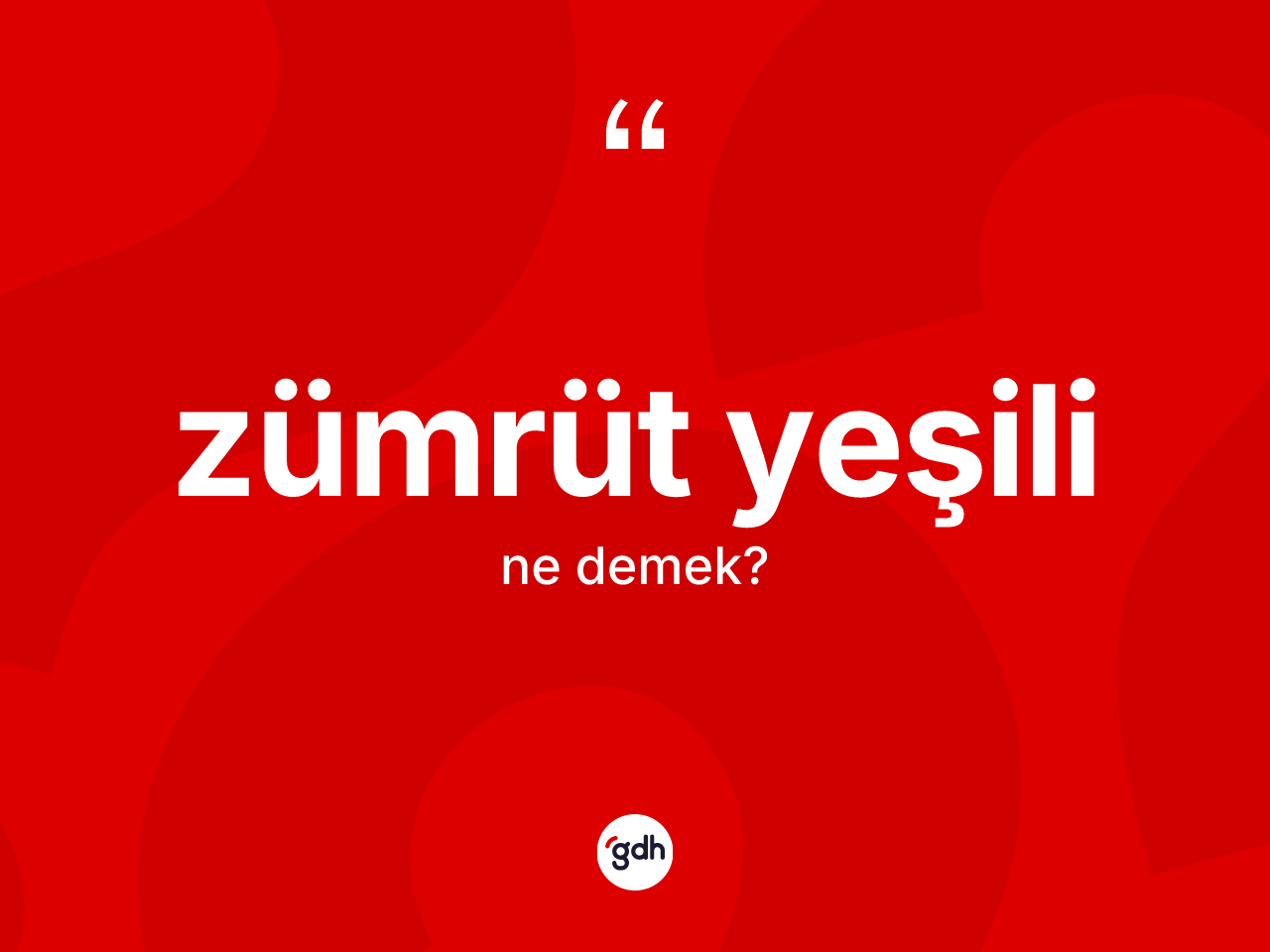 Zümrüt yeşili kelimesinin sözlükteki tanımı nedir? Zümrüt yeşili kelimesinin TDK'ya göre açıklaması nedir?