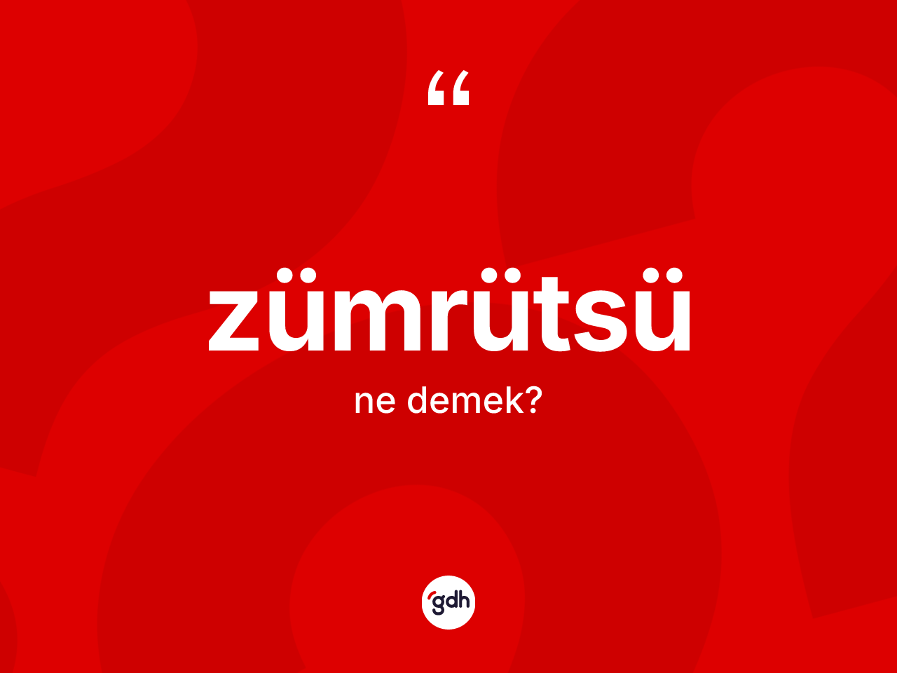 Zümrütsü kelimesinin tanımı nedir? Zümrütsünün sözlükteki anlamı nedir?