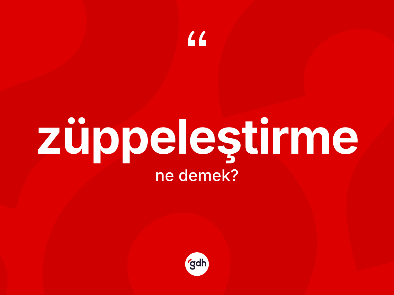 Züppeleştirme kelimesinin sözlükteki tanımı nedir? Züppeleştirmenin kısaca tanımı nedir?