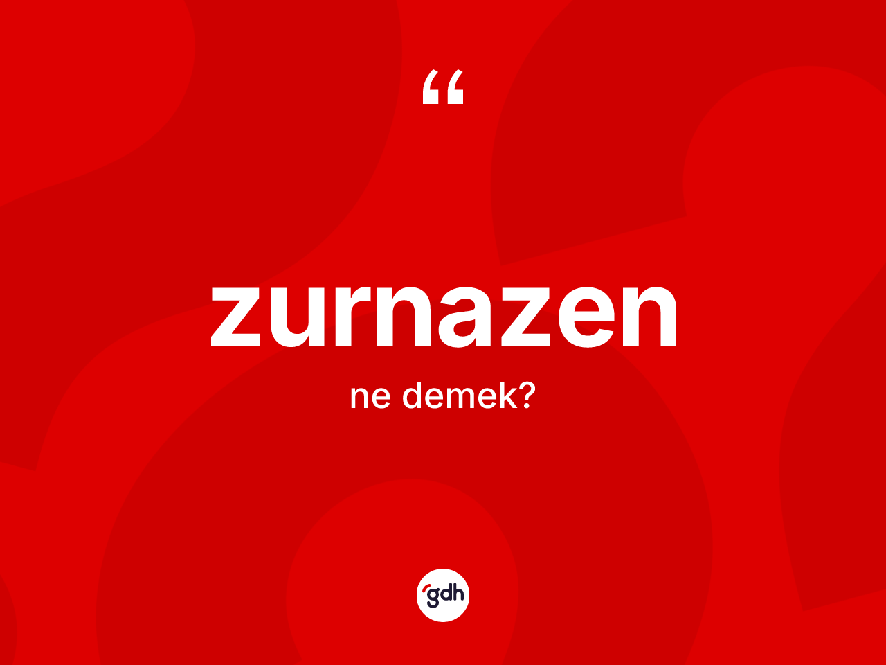Zurnazen kelimesinin tanımı nedir? Zurnazenin kısaca tanımı nedir?
