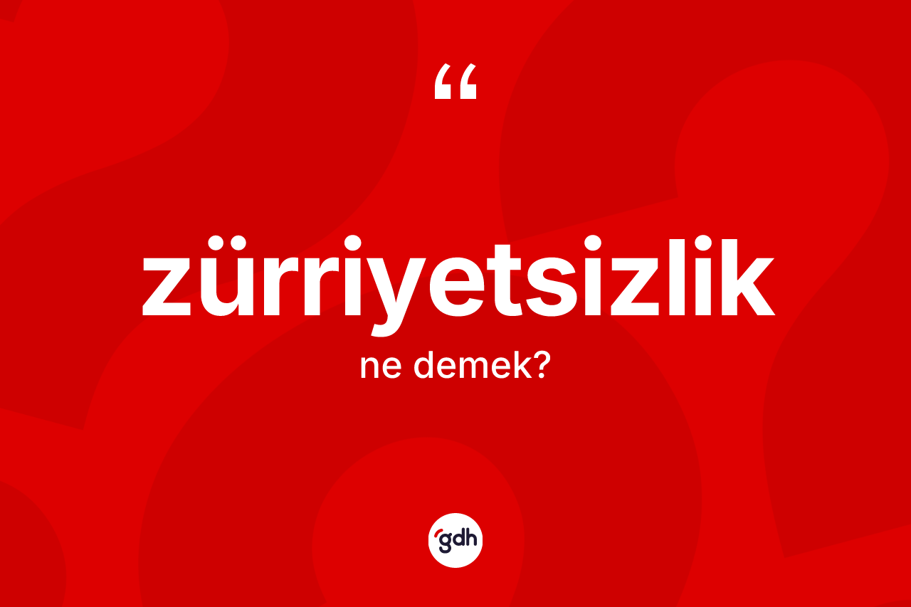 Zürriyetsizlik kelimesi ne anlama gelir? Zürriyetsizliğin TDK'ya göre anlamı nedir?